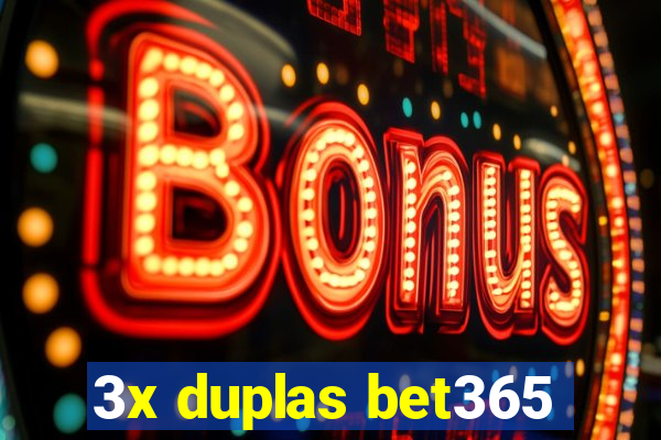 3x duplas bet365